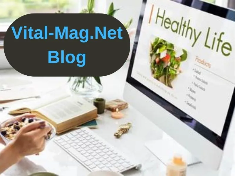 the://vital-mag.net Blog: Your Ultimate Destination for Wellness and Lifestyle Tips