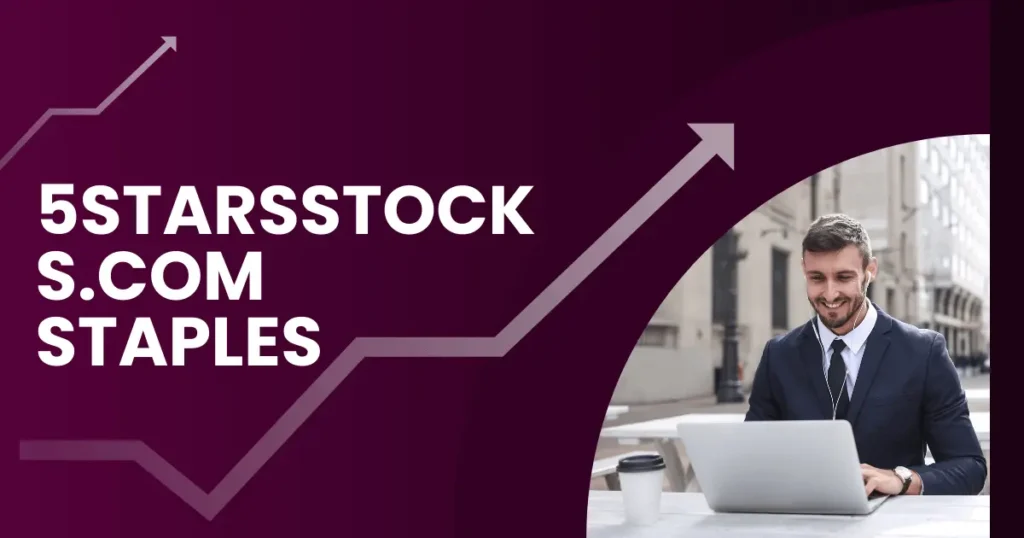 5StarsStocks.com Staples: The Secret to Staple Stock Investment Success