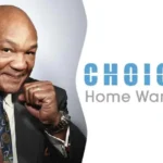 Choice Home Warranty George Foreman: Approved Solution for Homeowners