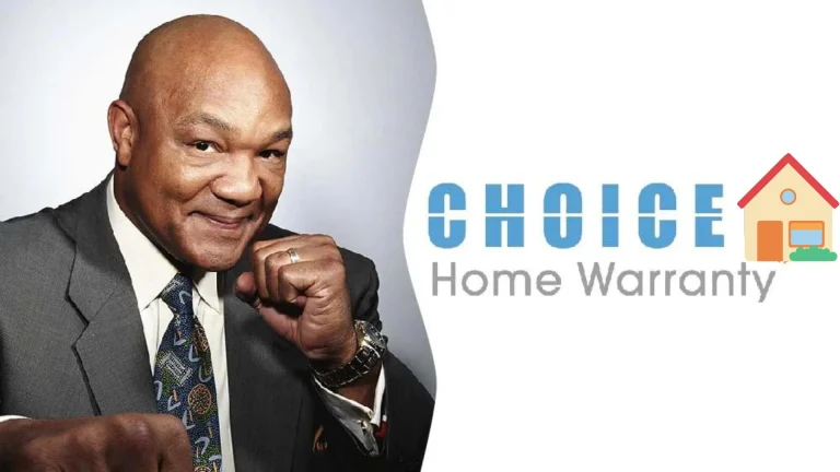 Choice Home Warranty George Foreman: Approved Solution for Homeowners