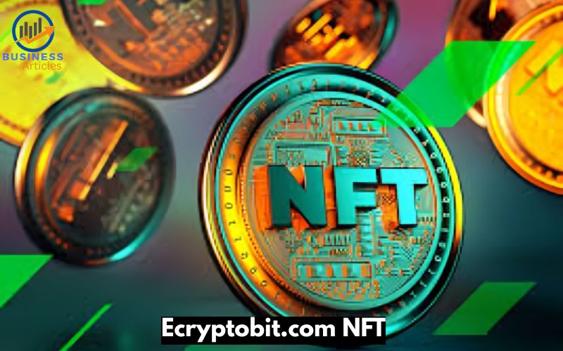 ecryptobit.com NFT: The Ultimate Platform for Digital Collectors and Artists