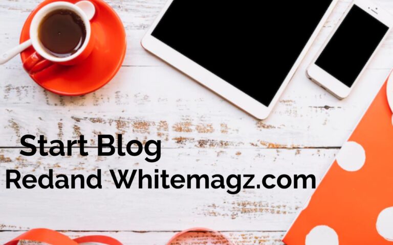 Start Blog Redand Whitemagz. Com: Tips for Beginners