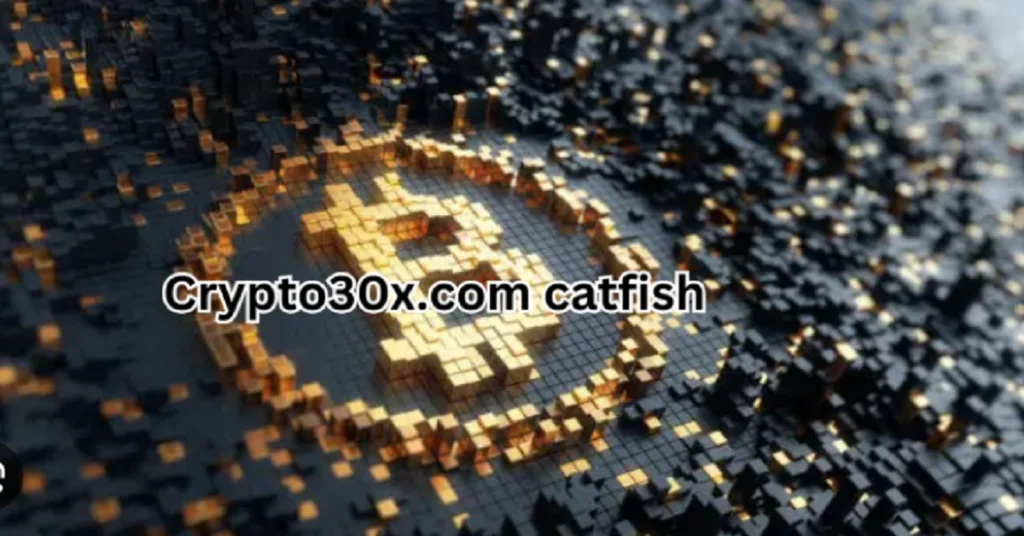 Crypto30x.com Catfish: How Scammers Are Luring Crypto Investors