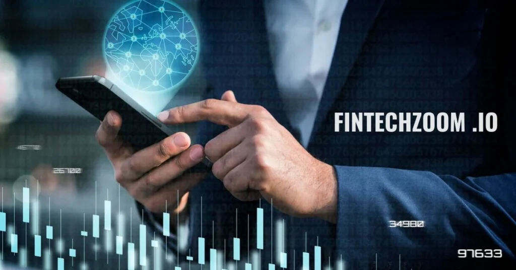 FintechZoom .io: Revolutionizing Financial News and Insights in the Digital Age