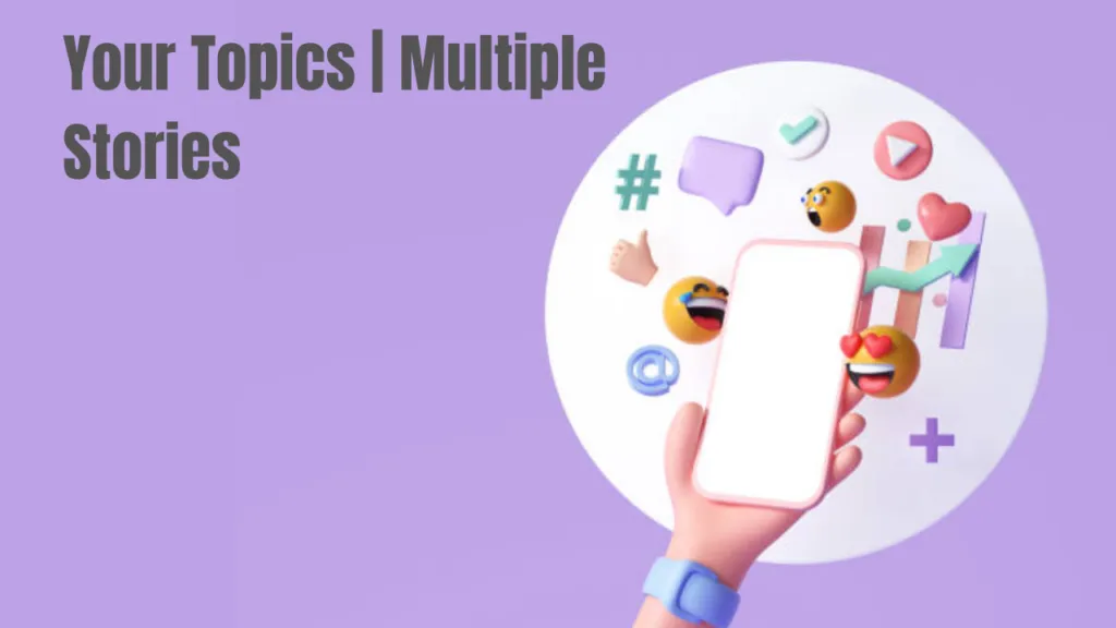 Your Topics | Multiple Stories: A Collection of Inspiring Tales