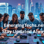 EmergingTechs.net Stay Updated Always: Your Gateway to Future Tech