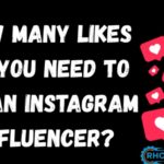 HOW MANY LIKES DO YOU NEED TO BE AN INSTAGRAM INFLUENCER?