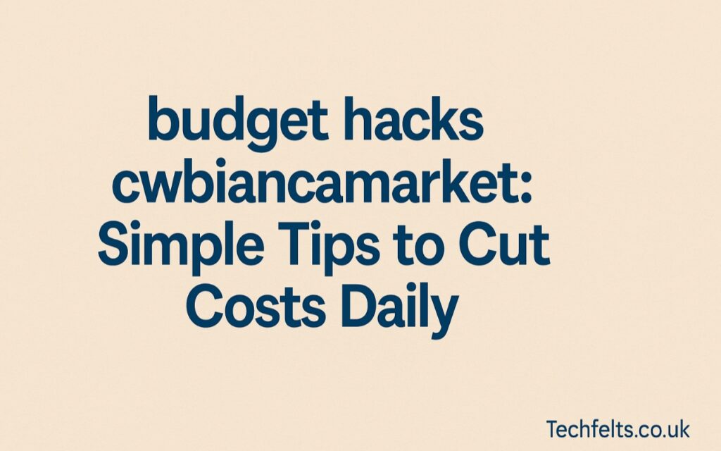 budget hacks cwbiancamarket: Simple Tips to Cut Costs Daily