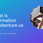 What is Information Architecture in UX?