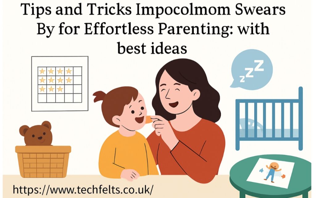 Tips and Tricks Impocoolmom: Swears By for Effortless Parenting